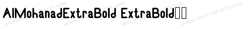 AlMohanadExtraBold ExtraBold字体转换